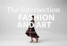 The Intersection of Fashion and Art: A Journey Through Style and Creativity The Intersection of Fashion and Art: A Journey Through Style and Creativity