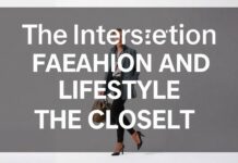 The Intersection of Fashion and Lifestyle: Trends Beyond the Wardrobe The Intersection of Fashion and Lifestyle: Trends Beyond the Closet