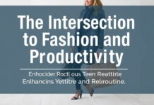 The Intersection of Fashion and Productivity: Elevating Your Style and Routine The Intersection of Fashion and Productivity: Enhancing Your Style and Routine
